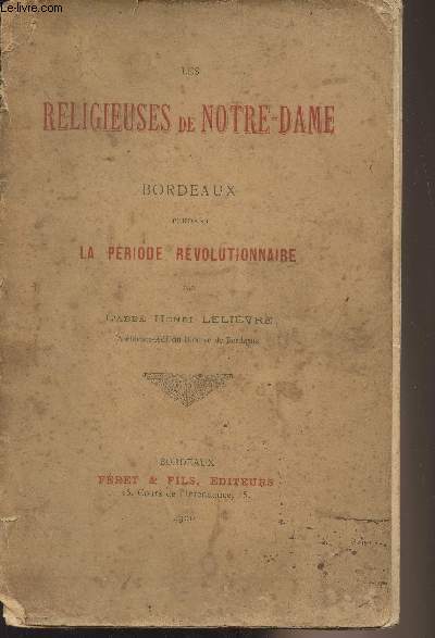 Les religieuses de Notre-Dame  Bordeaux pendant la priode rvolutionnaire