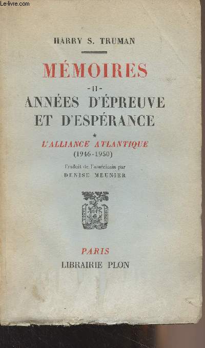 Mmoires - II - Annes d'preuve et d'esprance - T1/ L'alliance Atlantique (1946-1950)