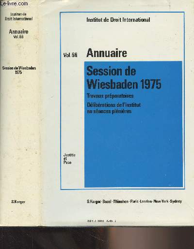 Annuaire de l'Institut de Droit International, vol.56 Session de Wiesbaden 1975 - Justitia et Pace - Travaux prparatoires, dlibrations de l'Institut en sances plnires