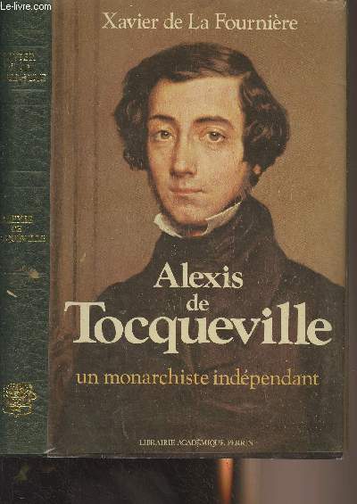 Alexis de Tocqueville, un monarchiste indpendant