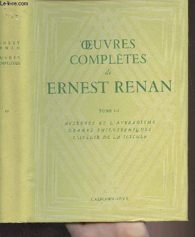 Oeuvres compltes de Ernest Renan - Tome III : Averros et l'averrosme, Drames philosophiques, L'avenir de la science