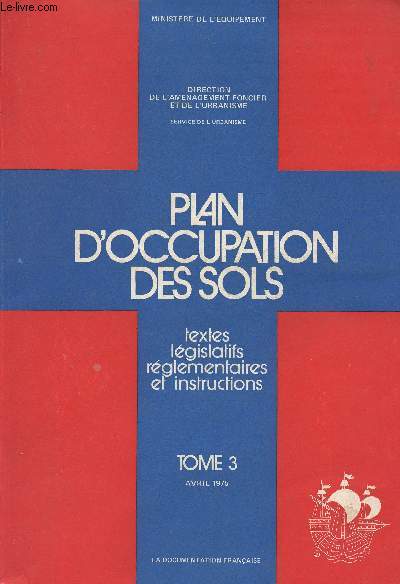Plan d'occupation des sols - Textes lgislatifs rglementaires et instructions - Tome 3 Avril 1975 - 