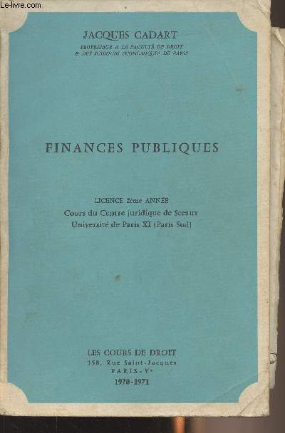 Finances publiques - Licence 2me anne Cours du Centre juridique de Sceaux, Universit de Paris XI (Paris Sud)