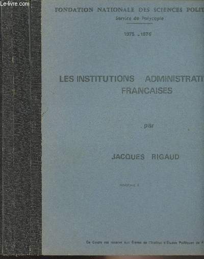 Les institutions administratives franaises - En 4 fascicules - 