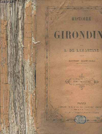 Histoire des Girondins - Edition illustre en 3 tomes
