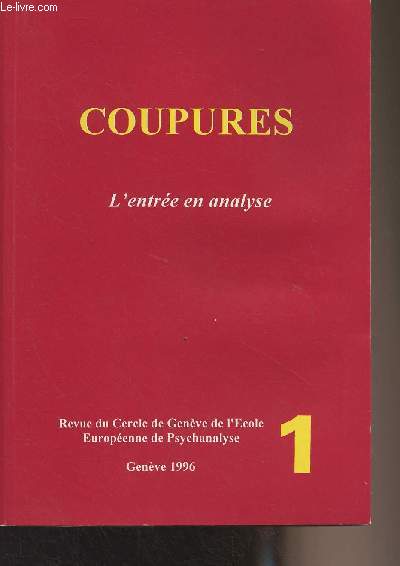 Coupures - 1 - L'entre en analyse - Revue du Cercle de Genve de l'Ecole Europenne de Psychanalyse