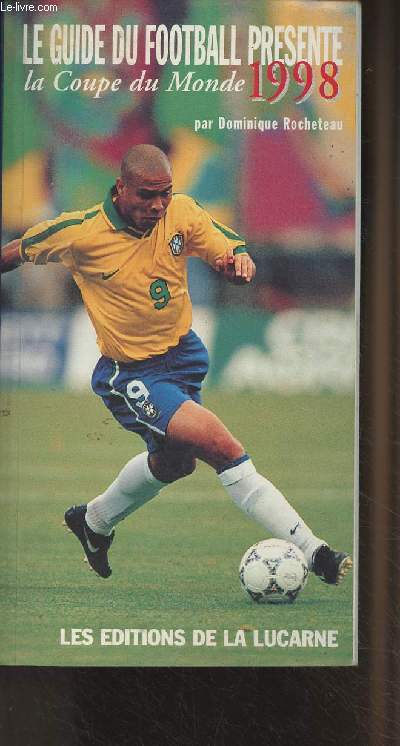 Le guide du football prsente la Coupe du Monde 1998
