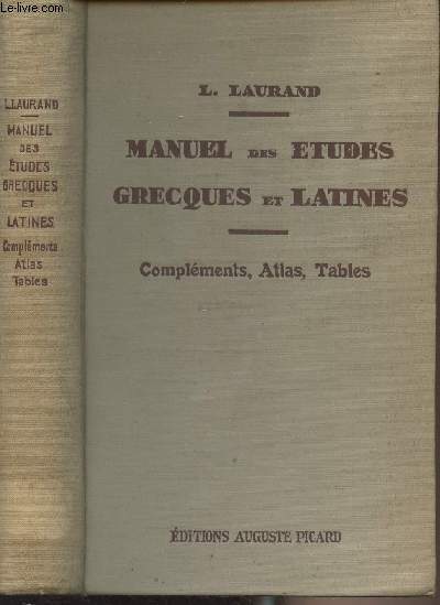 Manuel des tudes grecques et latines - Tome III : Complments, Atlas, Tables