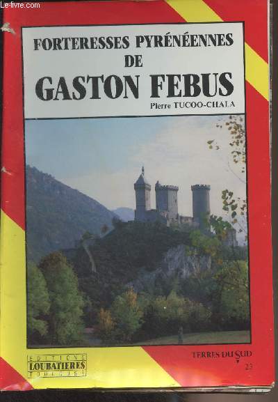 Forteresses pyrnennes de Gaston Febus - 