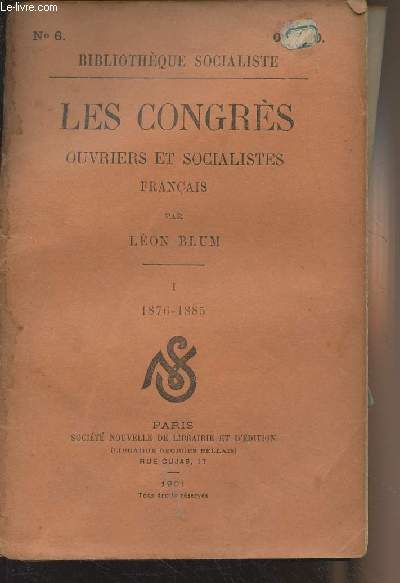 Les congrs ouvriers et socialistes franais - I. 1876-1885 - 