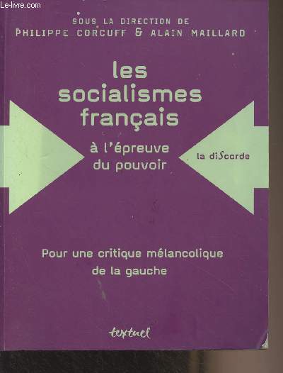 Les socialismes franais  l'preuve du pouvoir (1830-1947) - Pour une critique mlancolique de la gauche - 