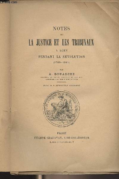Notes sur la justice et les tribunaux  Agen pendant la rvolution (1789-1800)