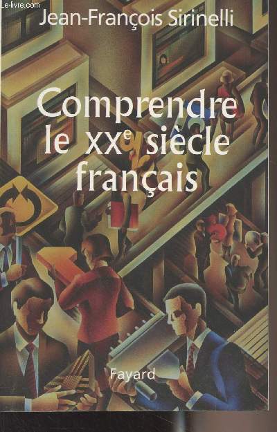 Comprendre le XXe sicle franais