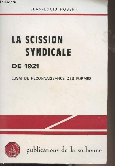 La scission syndicale de 1921 - Essai de reconnaissance des formes