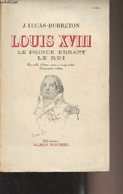 Louis XVIII - Le prince errant, le roi - 