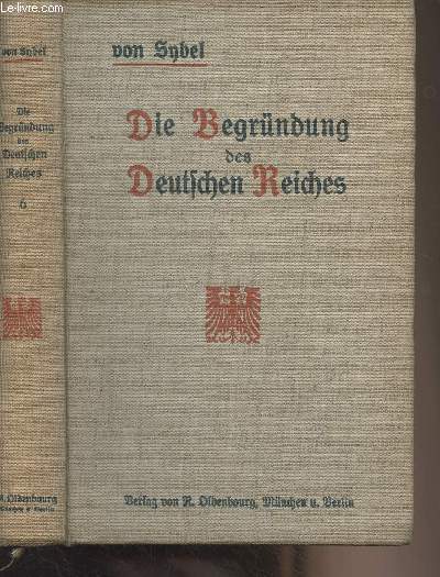 Die Begrndung des deutschen Reiches durch Wilhelm I. - Band 6