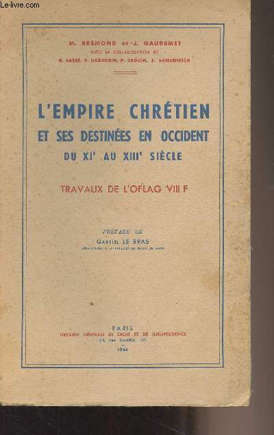 L'Empire chrtien et ses destines en Occident du XIe au XIIIe sicle - Travaux de l'OFLAG VIII F