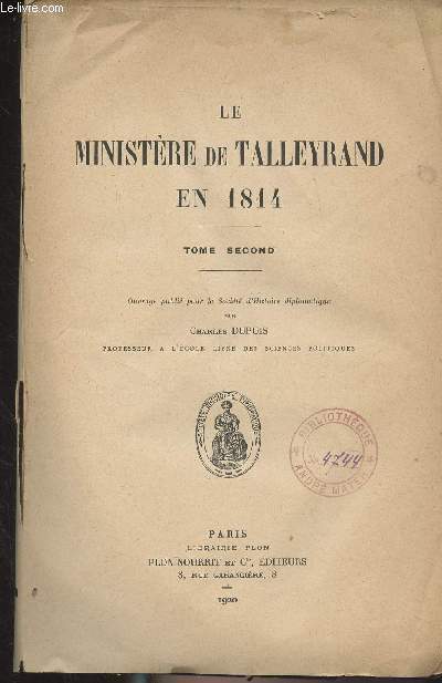 Le ministre de Talleyrand en 1814 - Tome second