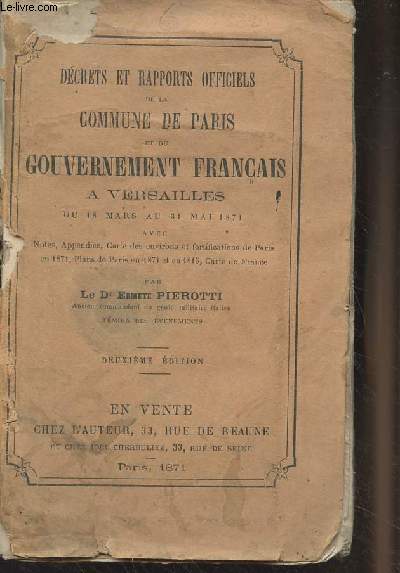 Dcrets et rapports officiels de la commune de Paris et du gouvernement franais  Versailles du 18 mars au 31 mai 1871 - 2e dition