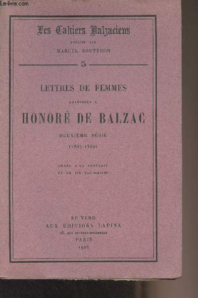 Les Cahiers Balzaciens n5 : Lettres de femmes adresses  Honor de Balzac, 2e srie (1837-1840)