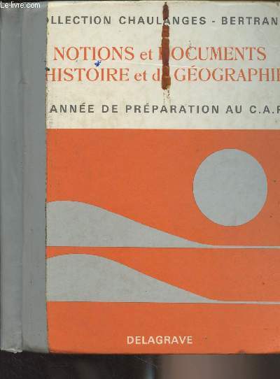 Notions et documents d'histoire et de gographie - 2e anne de prparation au C.A.P. - Collection 