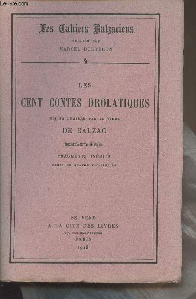 Les Cahiers Balzaciens n4 : Les cent contes drolatiques mis en lumires par le sieur de Balzac
