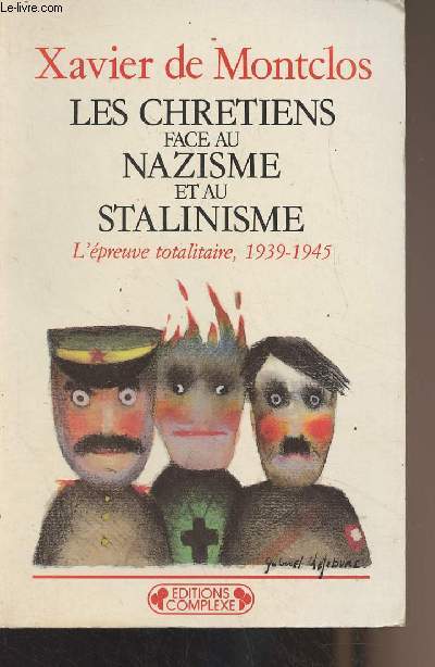 Les chrtiens face au nazisme et au stalinisme - L'preuve totalitaire, 1939-1945 - 
