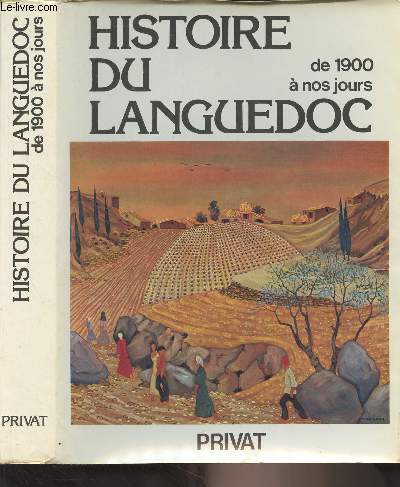 Histoire du Languedoc de 1900  nos jours - 