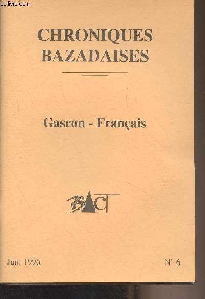 Chroniques Bazadaises - N6 Juin 1996 - Gascon du Bazadais et traduction franaise - 
