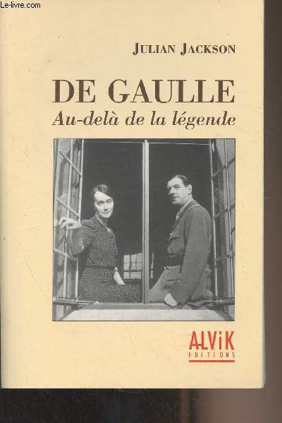De Gaulle, au-del de la lgende