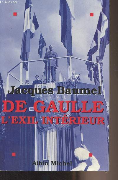 De Gaulle, l'exil intrieur