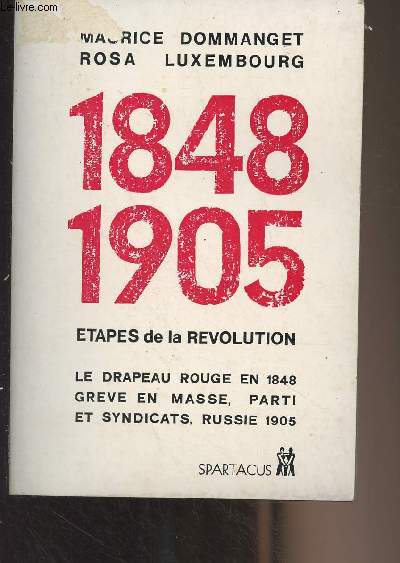 1848-1905 Etapes de la rvolution (Le drapeau rouge en 1848, grve en masse, parti et syndicats, Russie 1905) - Spartacus, cahiers mensuels, Avril-mai 1974 - Srie B N55