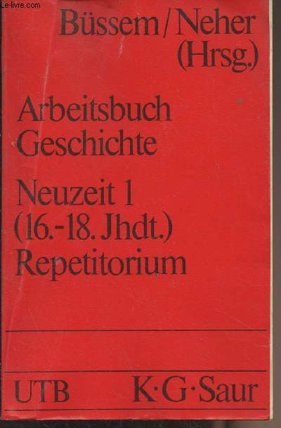 Arbeitsbuch Geschichte - Neuzeit 1 (16. bis 18. Jahrhundert) Repetitorium - 