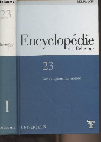 Encyclopdie des Religions T.23 - Les religions du monde - Tome I