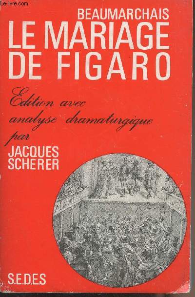 Le mariage de Figaro (Edition avec analyse dramaturgique par Jacques Scherer)