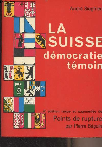 La Suisse dmocratie tmoin (4e dition revue et augmente de Points de rupture par Pierre Bguin)