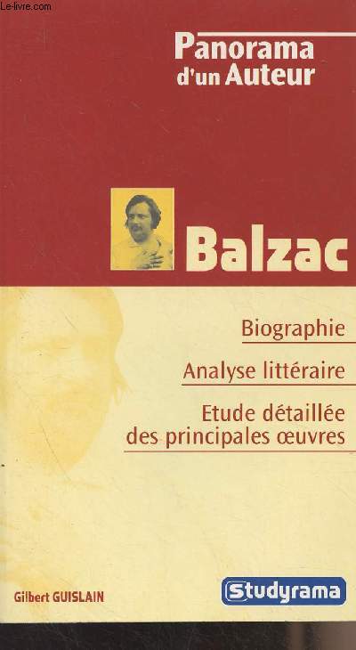 Balzac (Biographie, analyse littraire, tude dtaille des principales oeuvres) - 