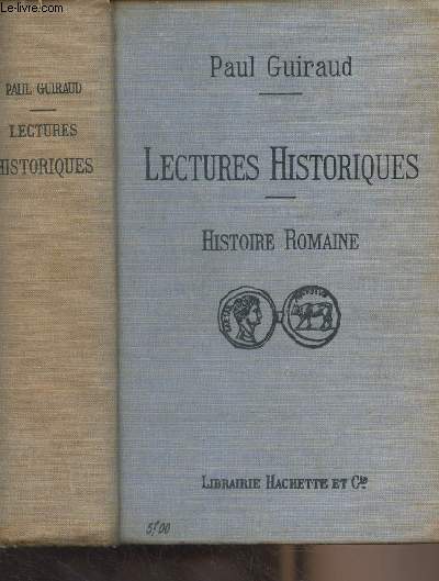Lectures historiques - Histoire romaine, la vie prive et la vie publique des romains (6e dition)
