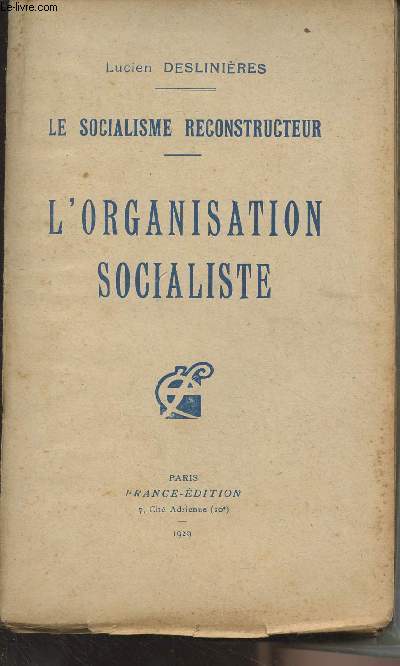 Le socialisme reconstructeur - L'organisation socialiste