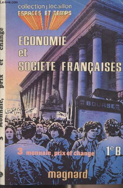 Economie et socit franaise - 3. Monnaie, prix et change - 1e B - Collection 