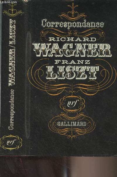 Correspondance de Richard Wagner et de Franz Liszt - 
