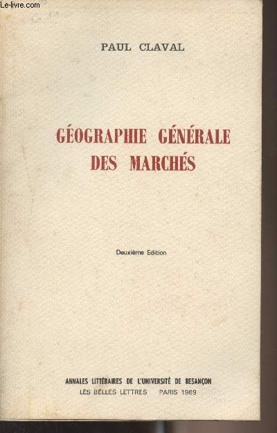 Gographie gnrale des marchs (2e dition) - Annales littraires de l'universit de Besanon