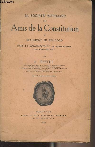 La socit populaire des Amis de la Constitution de Beaumont en Prigord sous la lgislative et la convention (Avril 1792-aot 1795)