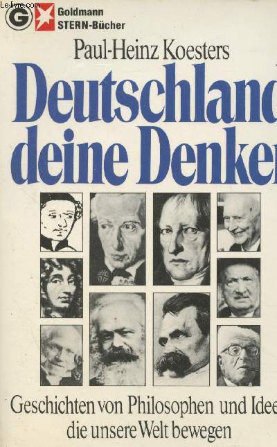 Deutschland deine Denker - Geschichten von Philosophen und Ideen, die unsere Welt bewegen