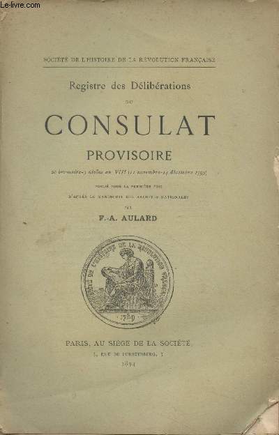Registre des dlibrations du consulat provisoire, 20 brumaire-3 nivse an VIII (11 novembre - 24 dcembre 1799) - 