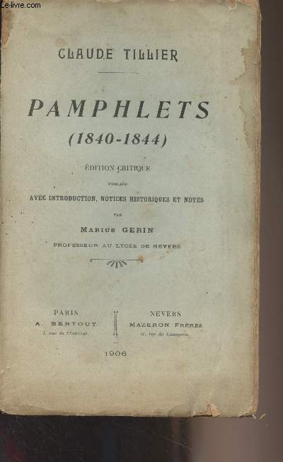 Pamphlets (1840-1844) - Edition critique publie avec introduction, notices historiques et notes par Marius Gerin