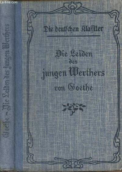 Die Leiden des jungen Werthers - Ein Roman in Briefen von Wolfgang von Goethe