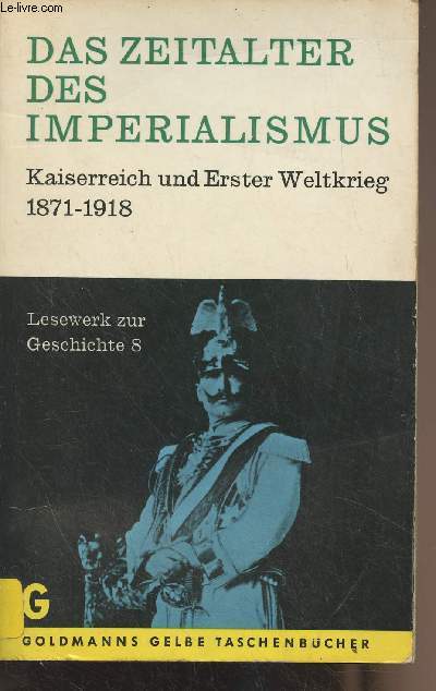 Das Zeitalter des Imperialismus - Kaiserreich und Erster Weltkrieg 1871-1918 - 
