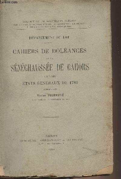 Cahiers de dolances de la snchausse de Cahors pour les tats gnraux de 1789 - Collection de documents indits sur l'histoire conomique de la rvolution franaise