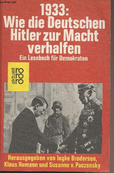 1933 : Wie die Deutschen Hitler zur Macht verhalfen - Ein Lesebuch fr Demokraten